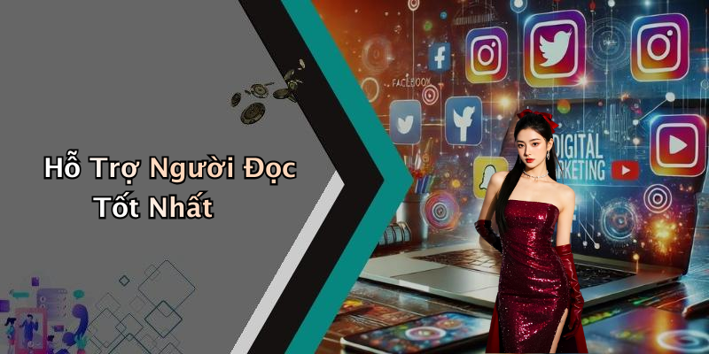 Hỗ Trợ Người Đọc Tốt Nhất