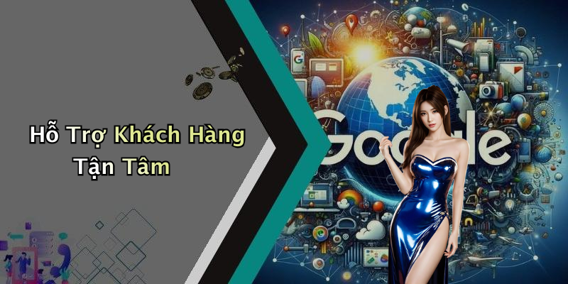 Hỗ Trợ Khách Hàng Tận Tâm