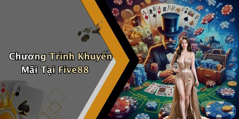 Chương Trình Khuyến Mãi Tại Five88