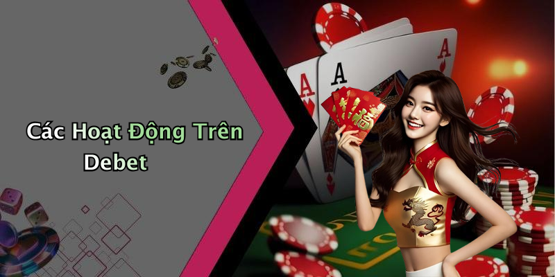 Các Hoạt Động Trên Debet