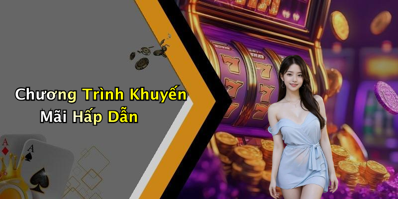 Chương Trình Khuyến Mãi Hấp Dẫn