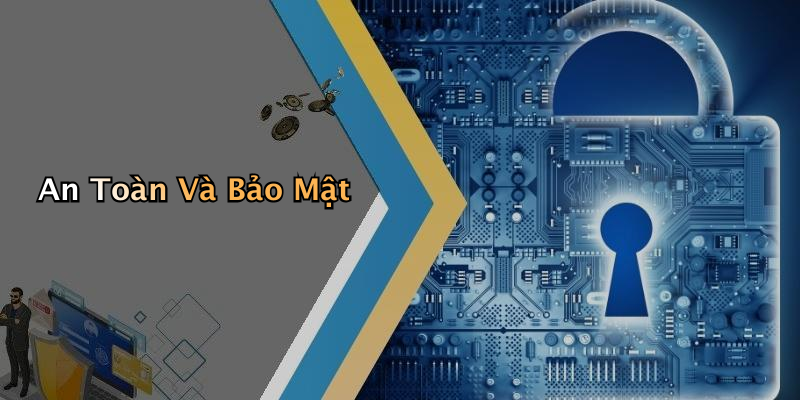 An Toàn Và Bảo Mật