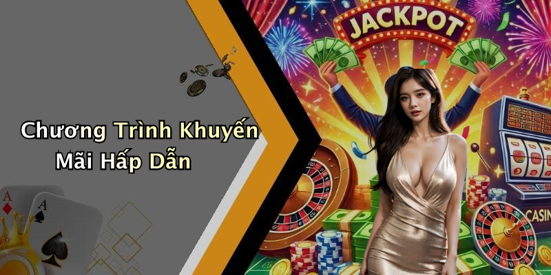 Chương Trình Khuyến Mãi Hấp Dẫn