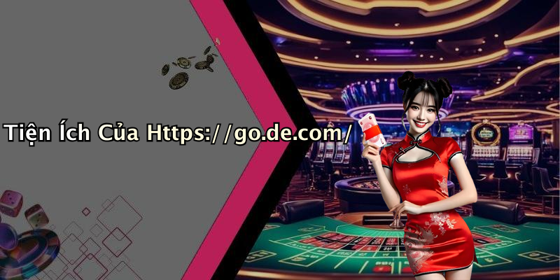 Tiện Ích Của Https://go.de.com/