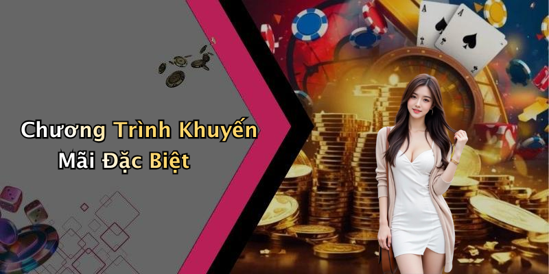 Chương Trình Khuyến Mãi Đặc Biệt