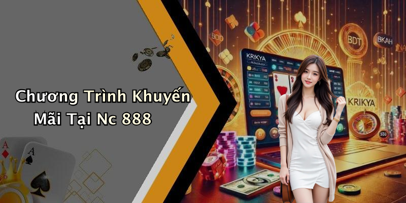 Chương Trình Khuyến Mãi Tại Nc 888