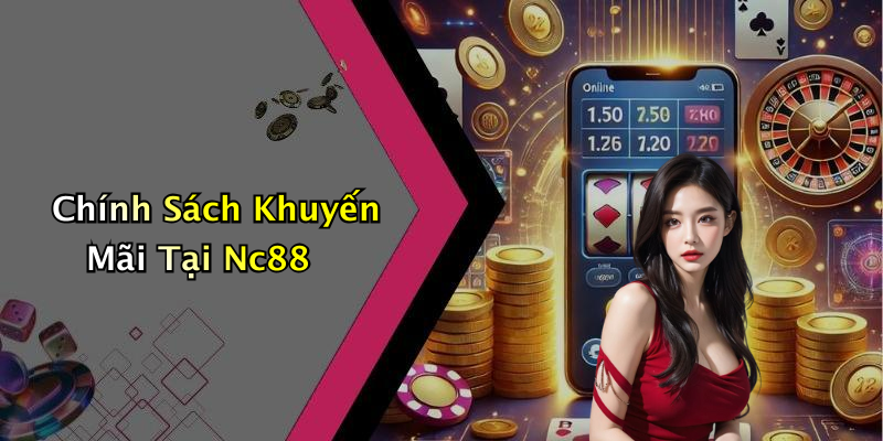 Chính Sách Khuyến Mãi Tại Nc88