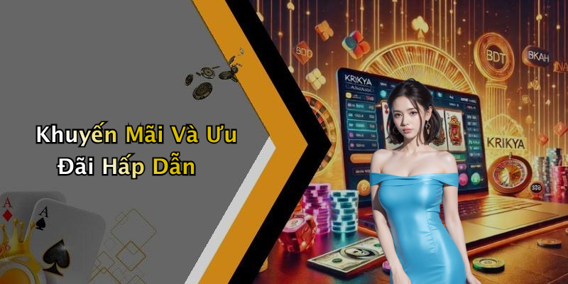 Khuyến Mãi Và Ưu Đãi Hấp Dẫn