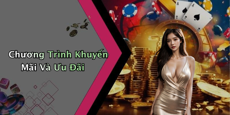 Chương Trình Khuyến Mãi Và Ưu Đãi