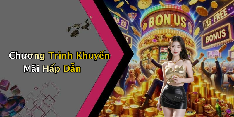 Chương Trình Khuyến Mãi Hấp Dẫn