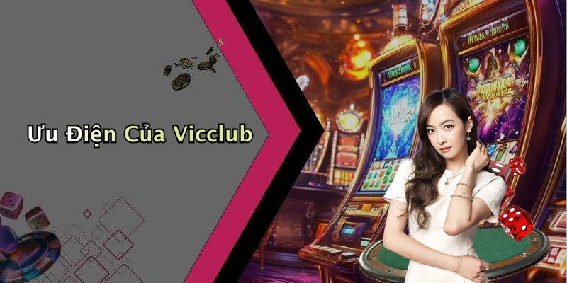 Ưu Điện Của Vicclub