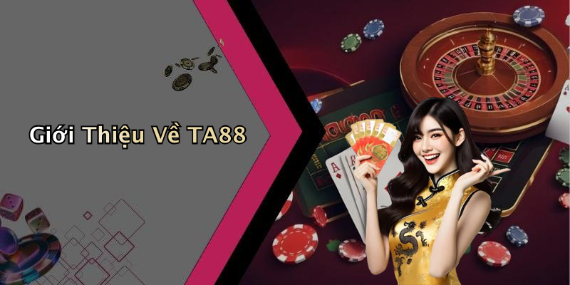 Giới Thiệu Về TA88