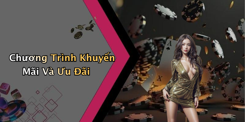 Chương Trình Khuyến Mãi Và Ưu Đãi