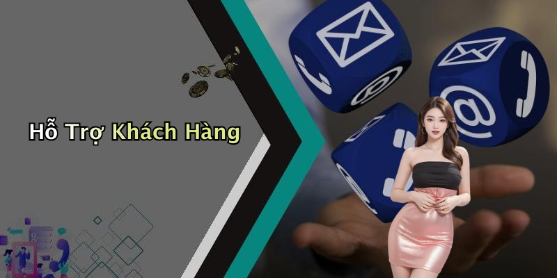 Hỗ Trợ Khách Hàng