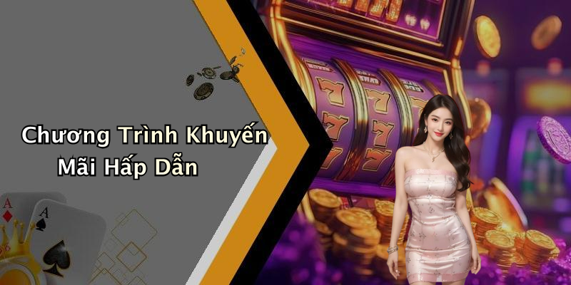 Chương Trình Khuyến Mãi Hấp Dẫn