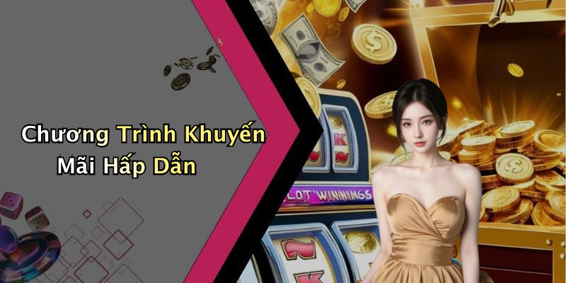 Chương Trình Khuyến Mãi Hấp Dẫn