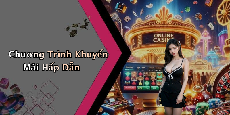 Chương Trình Khuyến Mãi Hấp Dẫn