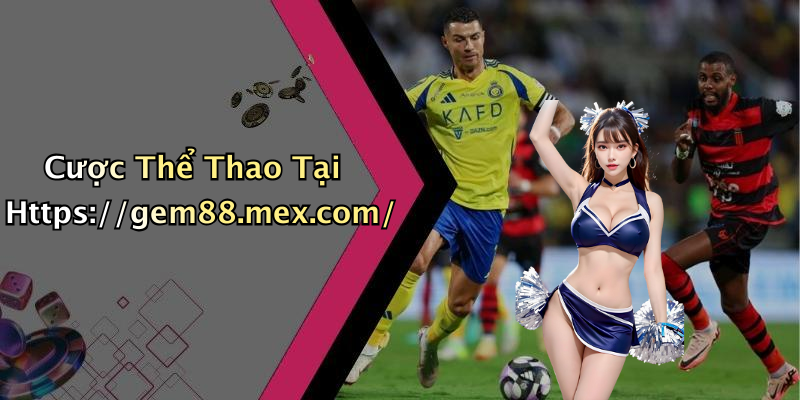 Cược Thể Thao Tại Https://gem88.mex.com/