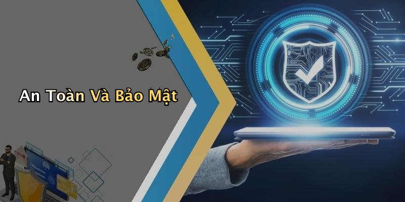 An Toàn Và Bảo Mật