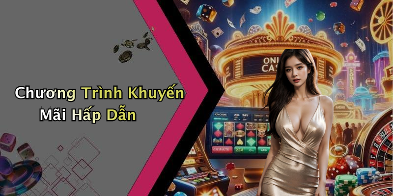 Chương Trình Khuyến Mãi Hấp Dẫn