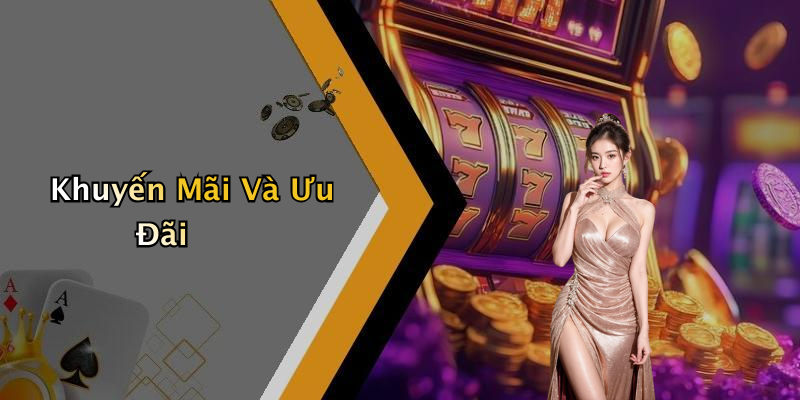 Khuyến Mãi Và Ưu Đãi