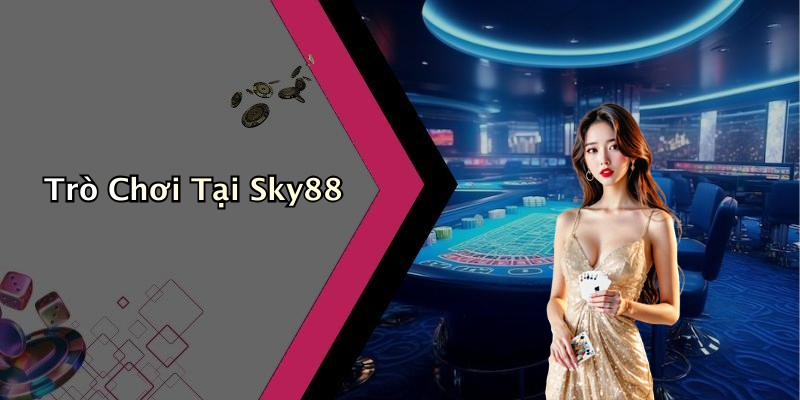 Trò Chơi Tại Sky88