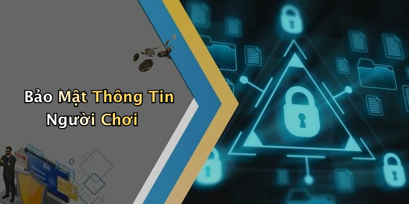 Bảo Mật Thông Tin Người Chơi