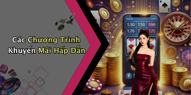 Các Chương Trình Khuyến Mãi Hấp Dẫn