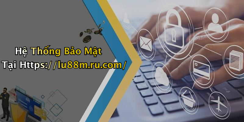 Hệ Thống Bảo Mật Tại Https://lu88m.ru.com/