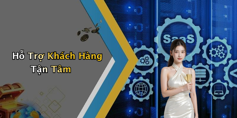 Hỗ Trợ Khách Hàng Tận Tâm