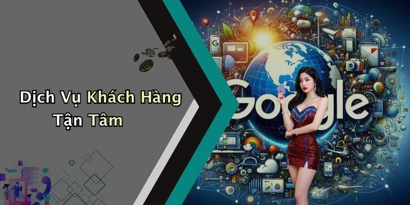 Dịch Vụ Khách Hàng Tận Tâm