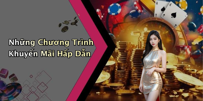 Những Chương Trình Khuyến Mãi Hấp Dẫn