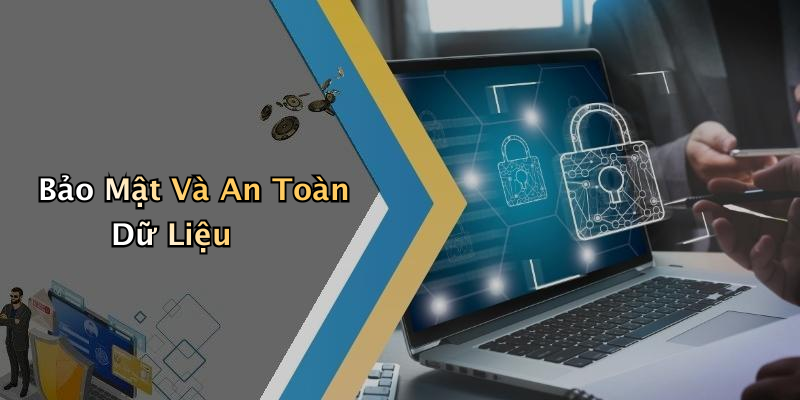 Bảo Mật Và An Toàn Dữ Liệu