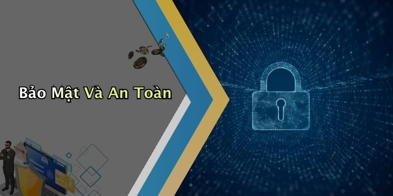Bảo Mật Và An Toàn