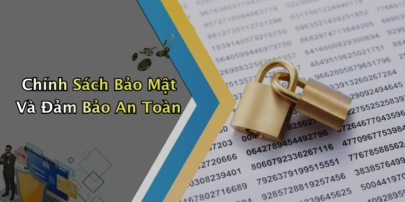 Chính Sách Bảo Mật Và Đảm Bảo An Toàn