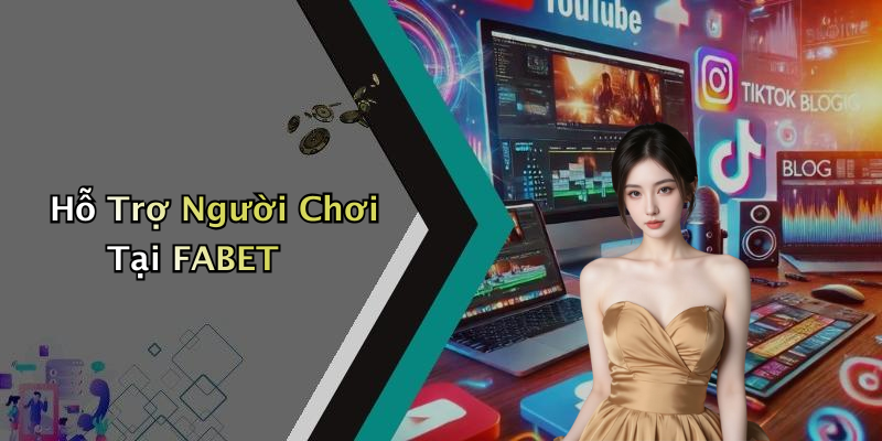 Hỗ Trợ Người Chơi Tại FABET