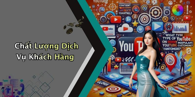 Chất Lượng Dịch Vụ Khách Hàng
