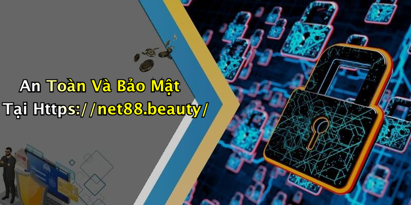 An Toàn Và Bảo Mật Tại Https://net88.beauty/