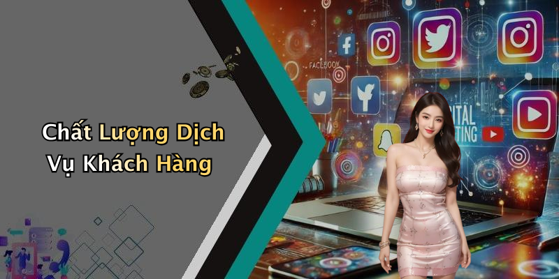 Chất Lượng Dịch Vụ Khách Hàng