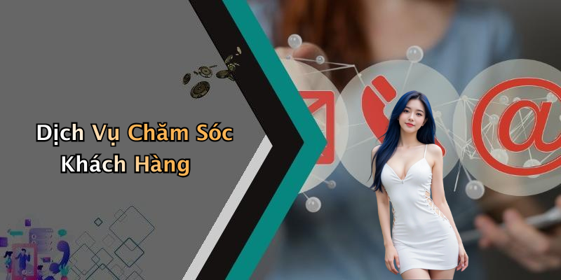 Dịch Vụ Chăm Sóc Khách Hàng