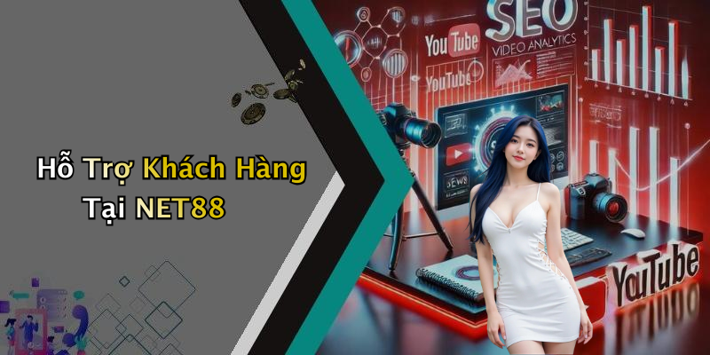 Hỗ Trợ Khách Hàng Tại NET88