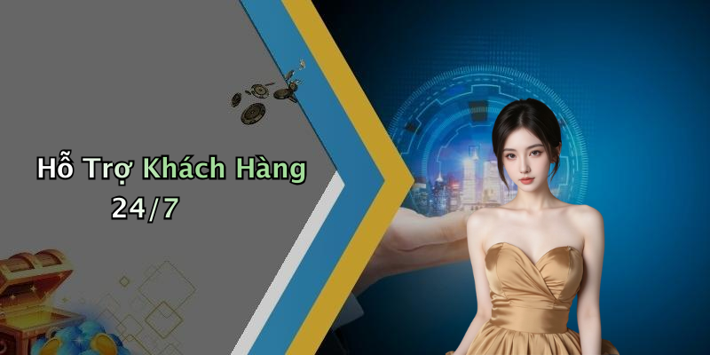 Hỗ Trợ Khách Hàng 24/7