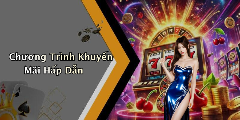 Chương Trình Khuyến Mãi Hấp Dẫn