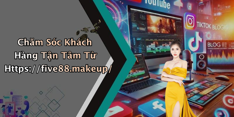 Chăm Sóc Khách Hàng Tận Tâm Từ Https://five88.makeup/