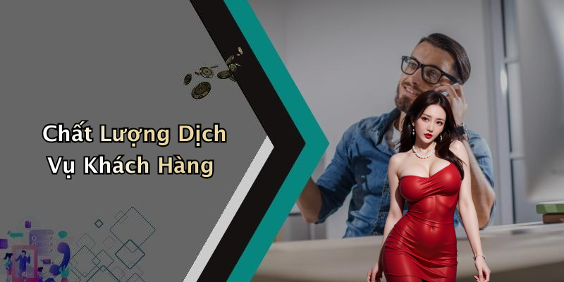 Chất Lượng Dịch Vụ Khách Hàng