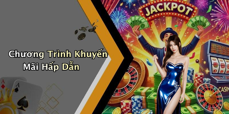 Chương Trình Khuyến Mãi Hấp Dẫn