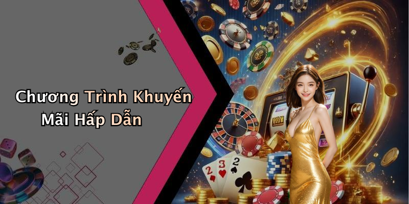 Chương Trình Khuyến Mãi Hấp Dẫn