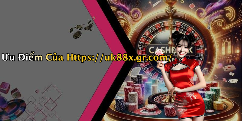 Ưu Điểm Của Https://uk88x.gr.com/