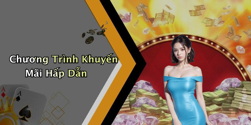 Chương Trình Khuyến Mãi Hấp Dẫn