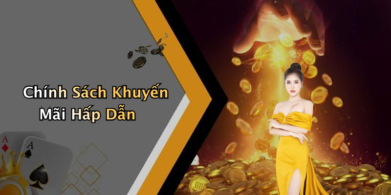 Chính Sách Khuyến Mãi Hấp Dẫn